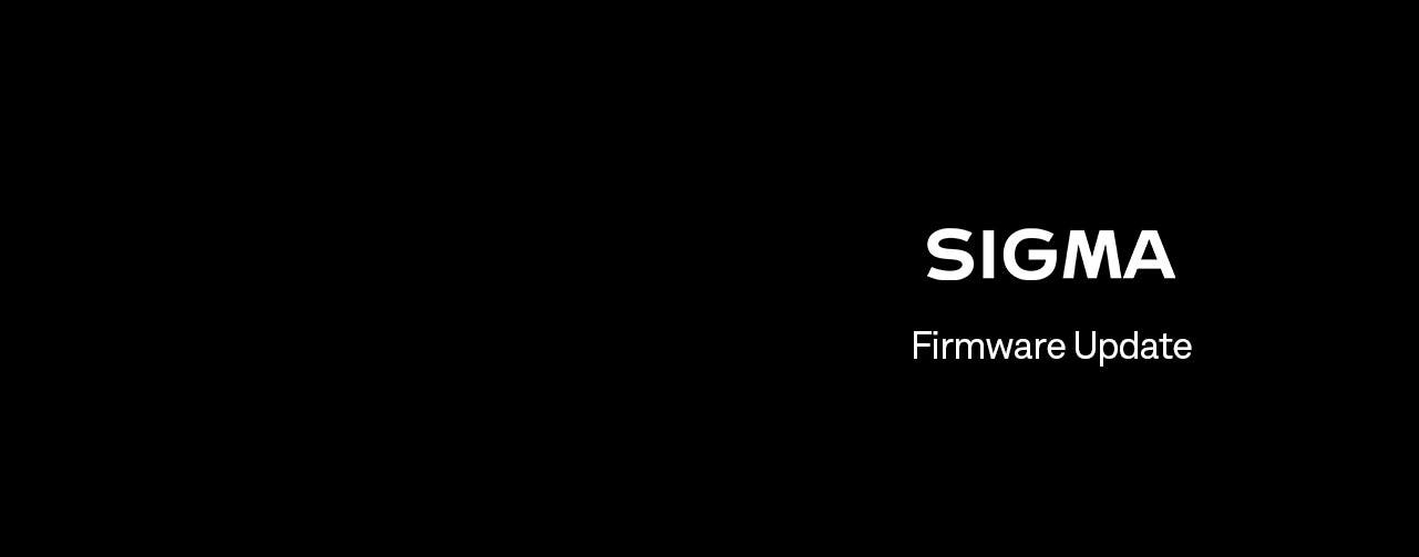 Firmware update for SIGMA 16mm F1.4 DC DN, SIGMA 56mm F1.4 DC DN